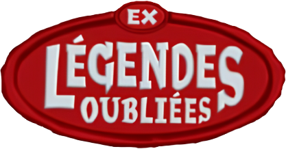 EX Légendes Oubliées